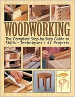 Woodworking The Complete Step-by-Step Guide to Skills Techniques - Mark Johanson, Tom Carpenter