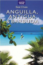 Best Dives of Anguilla, Antigua & Barbuda - Joyce Huber, Jon Huber