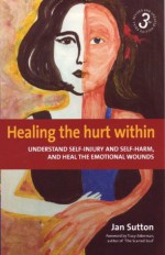 Healing the Hurt Within - Jan Sutton