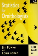 Statistics for Ornithologists (BTO Guides) - Jim Fowler, Louis Cohen