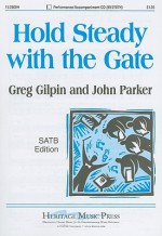 Hold Steady with the Gate: SATB Edition - Greg Gilpin, John Parker