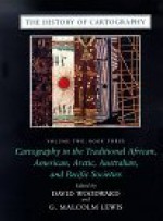 The History of Cartography, Volume 2, Book 3: Cartography in the Traditional African, American, Arctic, Australian, and Pacific Societies - David Woodward, David Woodward