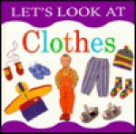 Let's Look at Clothes (Learn About Series) - Nicola Tuxworth