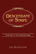 Descendant of Strife: Book One of the Swiftblade Saga - Jake Bonsignore