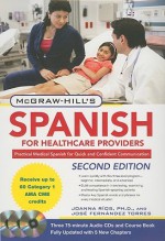 McGraw-Hill's Spanish for Healthcare Providers, Second Edition (McGraw-Hill's Spanish for Healthcare Providers (W/CDs)) - Joanna Rios, José Fernández Torres