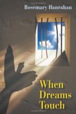 When Dreams Touch - Rosemary Hanrahan