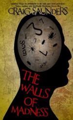 The Walls Of Madness - Craig Saunders