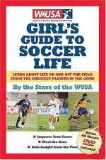 Wusa Girl's Guide To Soccer Life - The Stars of the WUSA