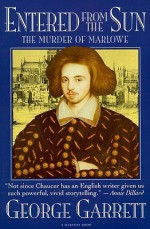 Entered From The Sun: The Murder Of Marlowe - George Garrett