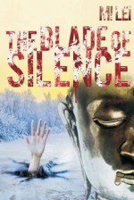 The Blade of Silence - Mi Lei, Kim Fout, Holger Nahm