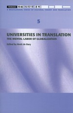 Universities in Translation: The Mental Labour of Globalization - Brett De Bary