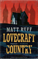 Lovecraft Country: Roman - Matt Ruff, Anna Leube, Wolf Heinrich Leube