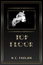 Top Floor - K.C. Faelan