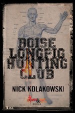 Boise Longpig Hunting Club - Nick Kolakowski