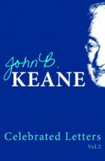 Celebrated Letters of John B Keane Volume 2: Best of John B. Keane's writings (John B. Keane's Celebrated Letters) - John B. Keane