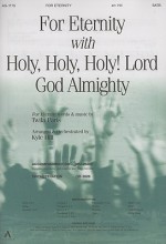 For Eternity with Holy, Holy, Holy! Lord God Almighty - Twila Paris, Kyle Hill