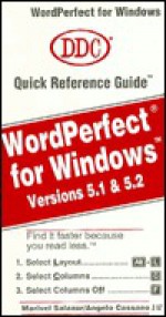 Wordperfect for Windows: Versions 5.1 & 5.2 (Quick Reference) - Marivel Salazar, Angelo Cassano