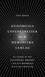 Gudomliga uppenbarelser och demoniska samlag: En studie av det excentriska idéarvet i Cecilia Rodríguez tänkande - Edda Manga