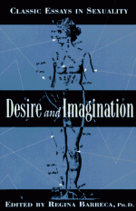 Desire and Imagination: 20 Classic Essays in Sexuality - Regina Barreca, Various