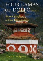 Four Lamas of Dolpo, Volume I: Autobiographies of Four Tibetan Lamas - David L. Snellgrove