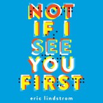 Not If I See You First - Eric Lindstrom, Lauren Fortgang, Hachette Audio