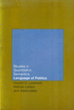 Language of Politics: Studies in Quantitative Semantics - Harold D. Lasswell