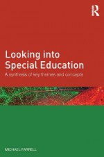 Looking into Special Education: A synthesis of key themes and concepts - Michael Farrell