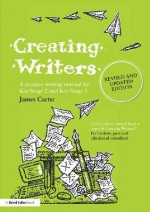 Creating Writers, Revised and Updated Edition (David Fulton Books) - James Carter