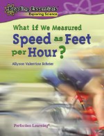 What If We Measured Speed as Feet Per Hour? - Allyson Valentine