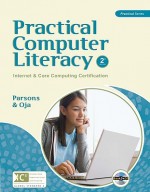 Practical Computer Literacy: Internet and Core Computing Certification (Practical (Thomson)) - June Parsons, Dan Oja