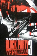 Block Party 3/Brick City Massacre - Al Saadiq Banks