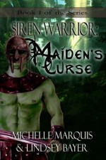 Siren Warrior: Maiden's Curse [Book 1] - Lindsey Bayer, Michelle Marquis