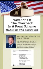 Taxation of the Clawback in a Ponzi Scheme: Maximum Tax Recovery (The Ponzi Scheme & Tax Loss) - Richard Lehman