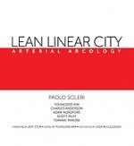 Lean Linear City: Arterial Arcology - Paolo Soleri