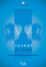 Jurnal de cămin - Zoltán Rostás, Sorin Stoica