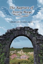 The Rapture of Avery Maye (Chronicles of Eirny, #1) - Ema Volf