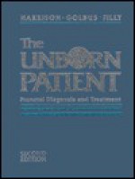 The Unborn Patient: Prenatal Diagnosis and Treatment - Michael R. Harrison, , Roy A. Filly, Mitchell S. Golbus