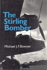 The Stirling Bomber - Michael J.F. Bowyer