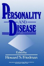 Personality and Disease - Howard S. Friedman