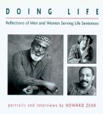 Doing Life: Reflections of Men and Women Serving Life Sentences - Howard Zehr