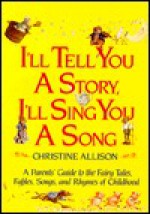 I'll Tell You a Story, I'll Sing You a Song - Christine Allison