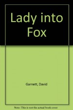 Lady Into Fox - David Garnett R.A.Garnett