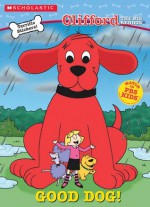 Good Dog! with Sticker (Clifford the Big Red Dog) - Dawn Sawyer, Steve Haefele