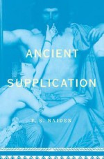 Ancient Supplication - F.S. Naiden