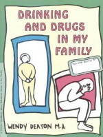 GROW: Drinking and Drugs in My Family: A Child's Workbook About Substance Abuse in the Family - Wendy Deaton, Kendall Johnson