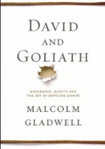 David and Goliath - Malcolm Gladwell