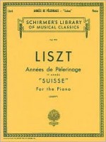 Annee de Pelerinage - Book 1: "Suisse": Piano Solo - Liszt Franz, Rafael Joseffy