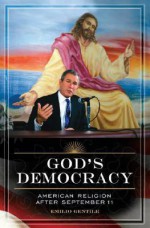 God's Democracy: American Religion After September 11 - Emilio Gentile