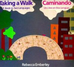 Taking A Walk/caminando - Rebecca Emberley