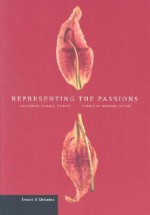 Representing the Passions: Histories, Bodies, Visions - Richard Meyer